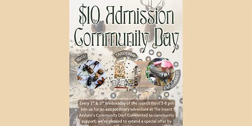 Community Day at The Insect Asylum: $10 Admission for Everyone