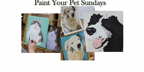 Paint Your Pet Sunday with Instructor Hannah Complin
