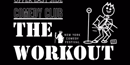 The Workout | New York Comedy Festival | Thu Nov 12 \u00b7 10 PM
