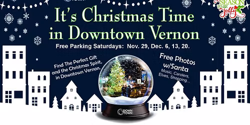 Christmas in Downtown Vernon! Free Parking Saturdays (at all meters), Free Santa sELfie, Shopping..