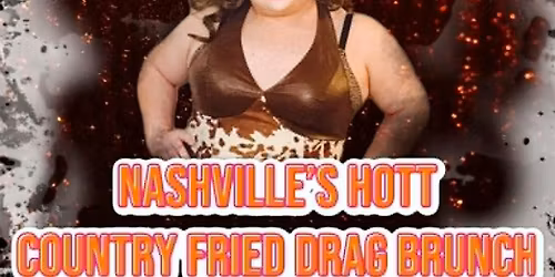 Nashville Hott's Country Fried Drag Brunch at The Sipp