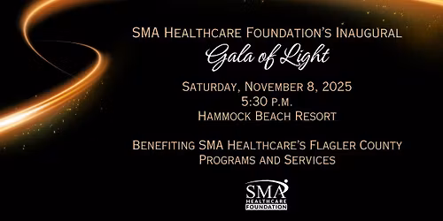 SMA Healthcare Foundation Inaugural Flagler Gala of Light