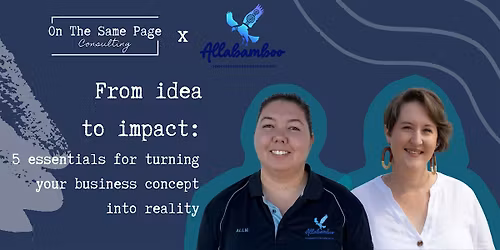 Idea to Impact: 5 Essentials for Turning Your Business Concept into Reality