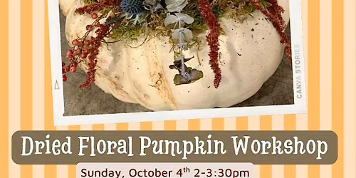 Dried Pumpkin Floral Workshop
