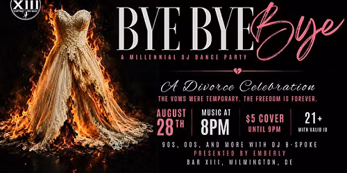 BYE BYE BYE: Millennial Divorce Dance Celebration