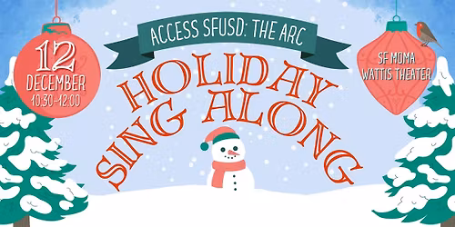 AccessSFUSD:The Arc Holiday Sing Along