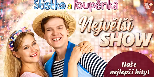 \u0160t\u00edstko a Poup\u011bnka - Nejv\u011bt\u0161\u00ed show