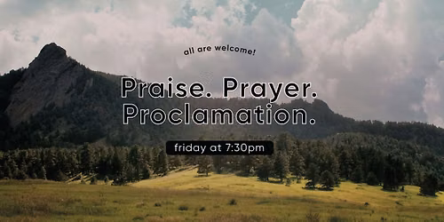 Praise Prayer & Proclamation