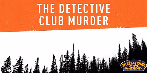 The Detective Club M**der Mystery - International Games Month