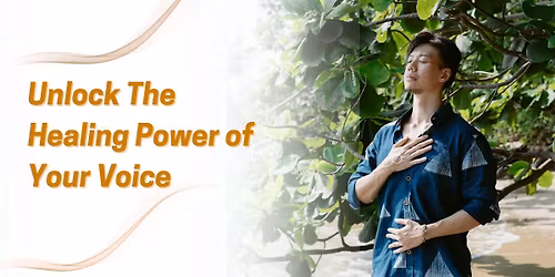 Unlock The Healing Power of Your Voice (Nov)