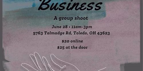 Unfinished Business \u2014 A Group Shoot Presented by Toledo Talent