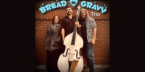 Bread & Gravy (trio) at Joshua's