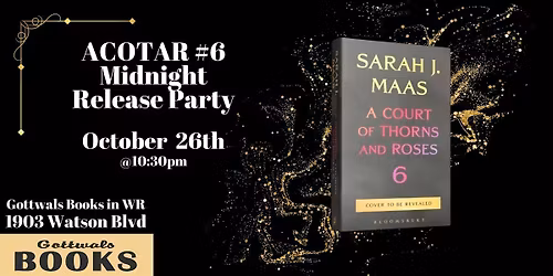 ACOTAR 6 Midnight Release @ Gottwals Books!