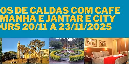 PO\u00c7OS DE CALDAS COM CAF\u00c9 DA MANH\u00c3 E JANTAR DE 20\/11 A 23\/11\/2025