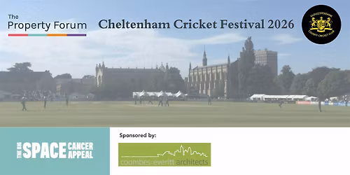 The Property Forum - Cheltenham Cricket Festival