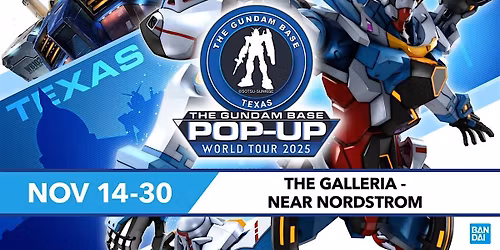 THE 2025 GUNDAM BASE POP-UP WORLD TOUR HOUSTON