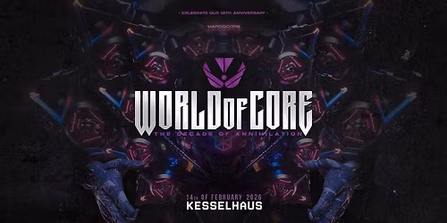 WORLD OF CORE \u2022 the decade of annihilation