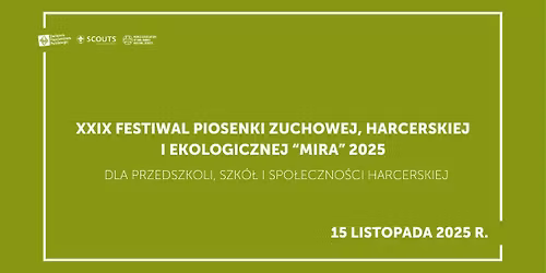 XXIX FESTIWAL PIOSENKI ZUCHOWEJ, HARCERSKIEJ I EKOLOGICZNEJ \u201cMIRA\u201d 2025