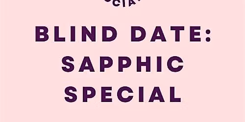 Blind Date: Sapphic Special