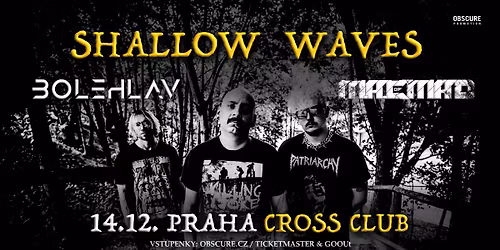 SHALLOW WAVES, M.A.C. OF MAD, BOLEHLAV - Praha