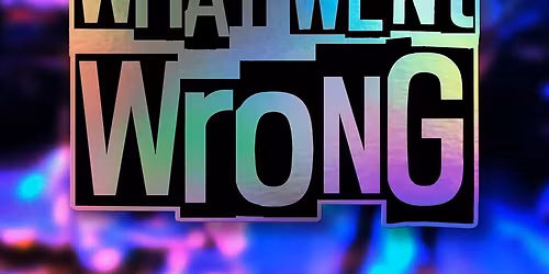 What Went Wrong