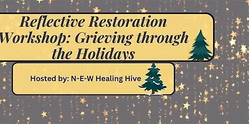 Reflective Restoration Workshop: Grieving through the Holidays