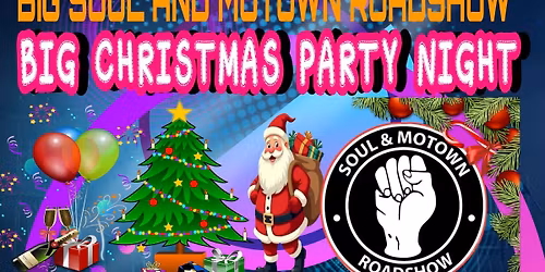 BIG SOUL AND MOTOWN ROADSHOW CHRISTMAS PARTY 