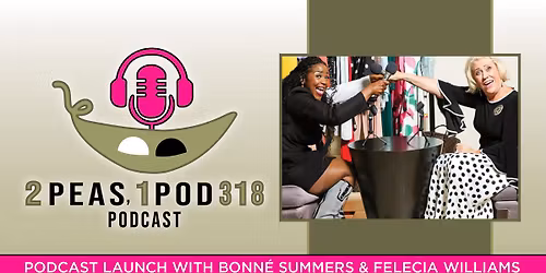 2 Peas 1 Pod 318 Podcast Launch