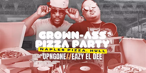 Grown-Ass Pizza Party - HULL - Naples Pizza (Ep. 41)