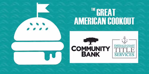 13th Annual Great American Cookout Sponsored by Community Bank and Emerald Coast Title Services