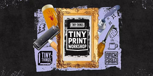 Tiny Print Making - Make Tiny Art at Brewhalla!