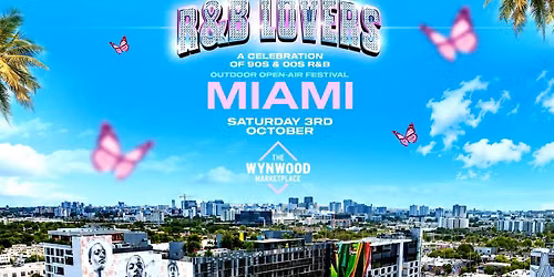 R&B Lovers - Open-Air Festival - Saturday October 3rd - Wynwood Marketplace