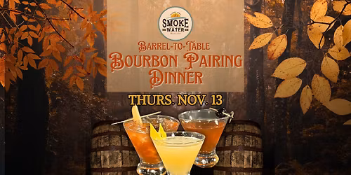 Barrel-to-Table Fall Bourbon Pairing Dinner in Okauchee with Smoke on the Water Bourbon Club