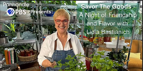 Savor The Goods: A Night of Friendship and Flavor with Lidia Bastianich