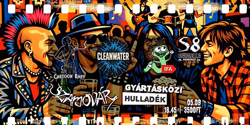 Cleanwater | Gy\u00e1rt\u00e1sk\u00f6zi Hullad\u00e9k | Szamov\u00e1r | IFA | Cartoon Baby - S8 Underground Club