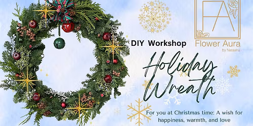 Holiday Wreath Workshop | Flower Aura by Natasha (Calgary)