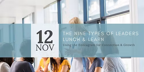 The 9 types of Leaders: Using the Enneagram for connection & growth
