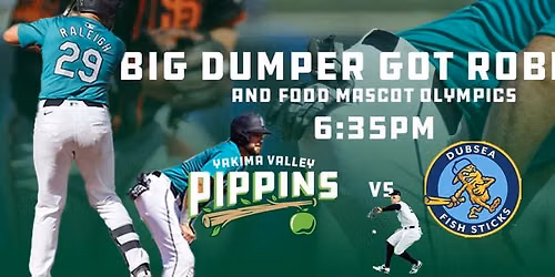 Big Dumper Got ROBBED Night + Food Mascot Olympics — 1301 S. Fair Ave., Yakima, WA, United States, Washington 98901