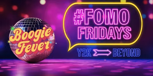 #FOMO FRIDAYS | 90S & Beyond!