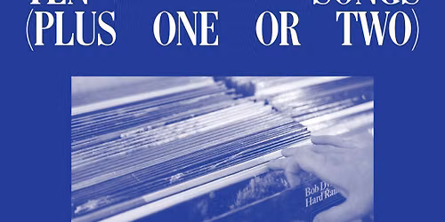 Member Event: Ten Songs (Plus One or Two)