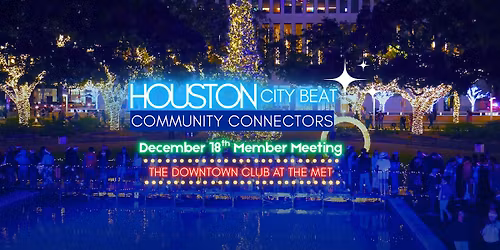 Houston City Beat Presents: Community Connectors Networking Event