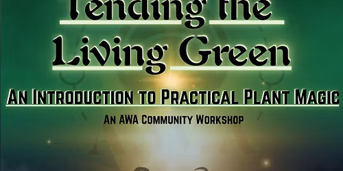 Tending the Living Green - An Introduction to Practical Plant Magic