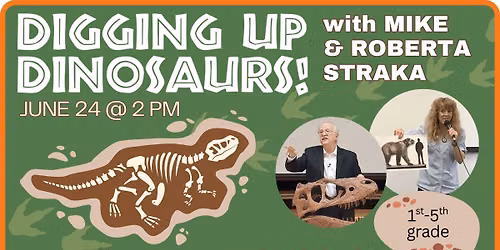 Digging Up Dinosaurs with Mike & Roberta Straka