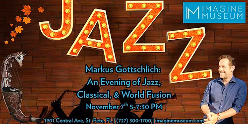 Markus Gottschlich: An Evening of Jazz, Classical, and World Fusion