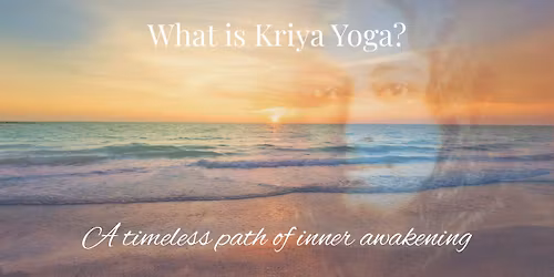 What is Kriya Yoga?  FREE info session
