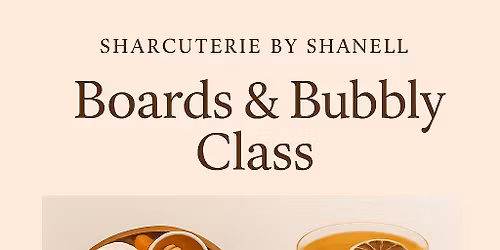 Boards and Bubbly B Charcuterie Class