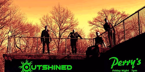 Outshined Returns To Perry's 7pm