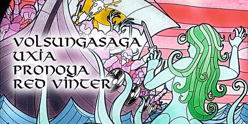 Pre-midsomar -- with VolsungaSaga, UXIA, Pronoya, & Red Vinter