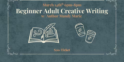\u270d\ufe0f Beginner Adult Creative Writing with Author Mandy Marie - 3\/14