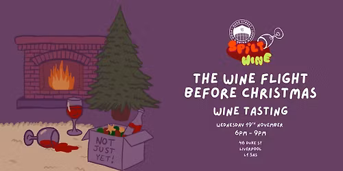 Spilt Wine Tasting: The Wine Flight before Christmas